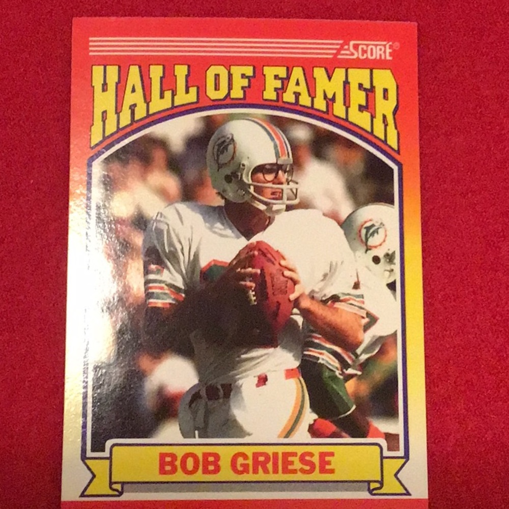 BOB GRIESE, MIAMI DOLPHINS HALL OF FAMER CARD, NFL 1990 Score